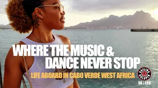 Mindelo Cabo Verde West Africa | Where the Music & Dance Never Stop  | S6 Epsd 89