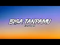 Download Lagu ANDMESH - BISA TANPAMU (LIRIK)