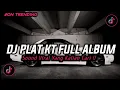 Download Lagu DJ PLAT KT BREAKBEAT NONSTOP TERBARU VERSION 2025 AUTO GELENG GELENG JEDAG JEDUG VIRAL TIKTOK🎵