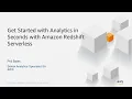 Get Started with Analytics in Seconds with Amazon Redshift Serverless - AWS Online Tech Talks