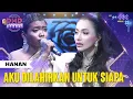 Download Lagu HANAN (BANDUNG) - Aku Dilahirkan Untuk Siapa | DMD PANGGUNG REZEKI