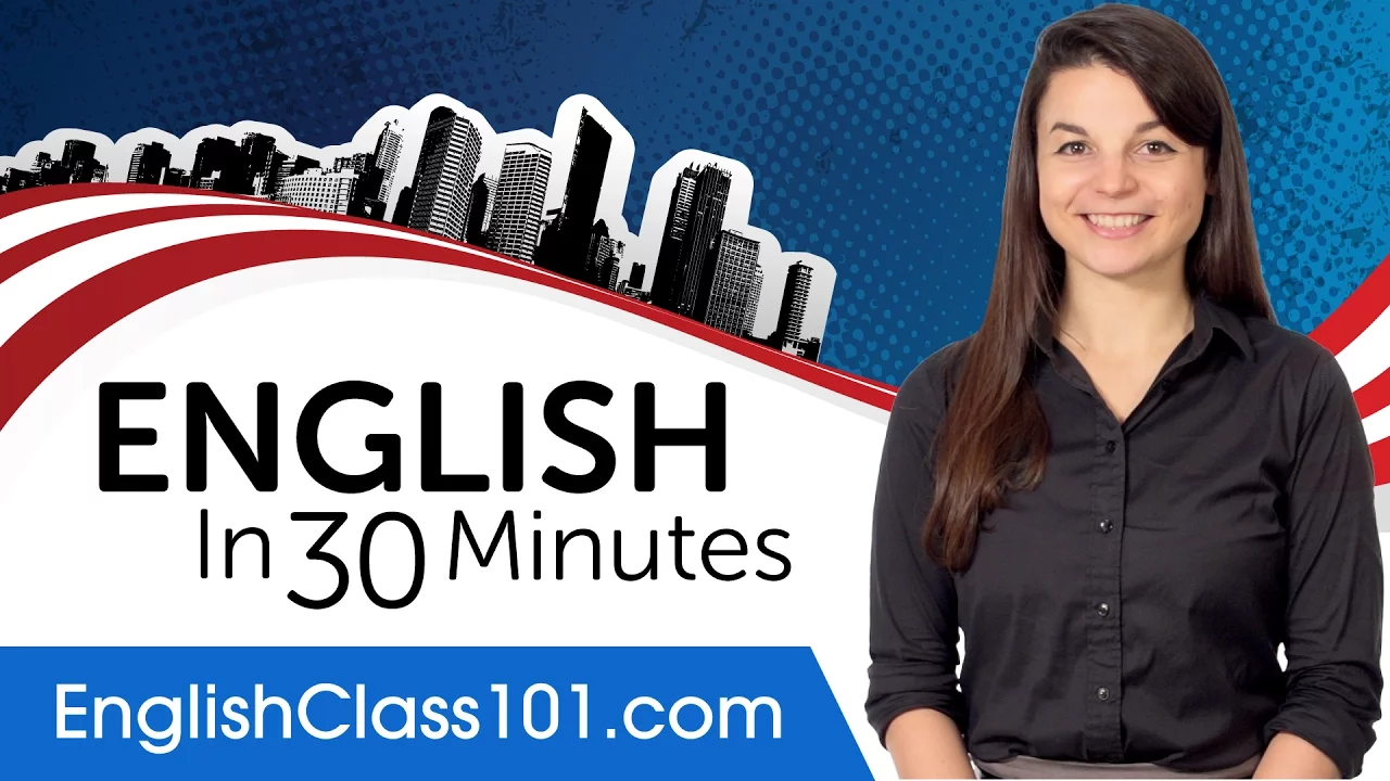 Outline Video Learn English in 30 Minutes - ALL the English Basics You Need