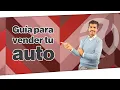Vende tu auto de forma inteligente I Guia para vender tu auto I Patiotuerca com
