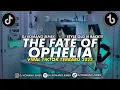 Lagu DJ THE FATE OF OPHELIA HIPDUT VERSION VIRAL TIKTOK 2025 DJ KOMANG RIMEX