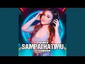 Download Lagu Sampai Hatimu (DJ Version)