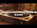Lagu Disaat Kau Harus Memilih - Pance Pondaag ( Cover )