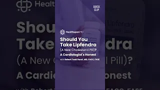 Should You Take Lipfendra A New Cholesterol Pill A Cardiologist s Honest Answer