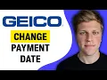 How to Change Payment Date on GEICO 2026