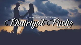 khairiyat pucho slowed reverb arijit singh pritam amitabh bhattacharya