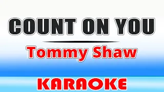 Count On You - Tommy Shaw | KARAOKE Version