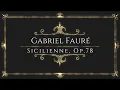 Download Lagu Gabriel Fauré - Sicilienne, Op.78