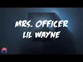Download Lagu Lil Wayne - Mrs. Officer (Lyrics Video)