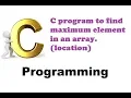 Program 93 - C program to find maximum element in an array