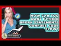 How Can Too Many Python Break Statements Confuse Code Flow - Python Code School