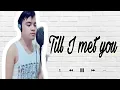 Download Lagu TILL I MET YOU l KYLA l JM SANTOS