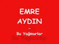 EMRE AYDIN-Bu Yağmurlar (Kağıt Evler-01)