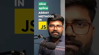 Slice and Splice methods in JavaScript