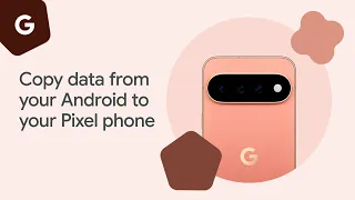 Copy data from your Android to your Pixel phone