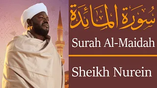 الشيخ نورين محمد صديق سورة المائدة Sheikh Nourin Mohamed Siddig Surah Al Maidah 