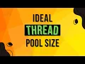 What Is The Ideal Thread Pool Size In Java Complete Multithreading Tutorial Series Ep 15