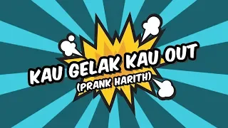 Download KAU GELAK, KAU OUT (PRANK HARITH) | Sterk Production MP3