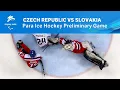 Czech Republic  vs Slovakia | Para Ice Hockey Preliminary Game | Day 4 | Beijing 2022