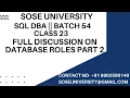 Batch 54 Sql DBA Class 23 Full Discussion on Database Roles Part 2 Contact 91 9902590140