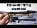 Remove Your Barrel Plug - Maverick 88 Shotgun