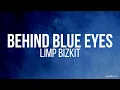 Behind blue eyes - Limp bizkit (lyrics)