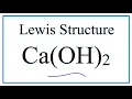 How to Draw the Lewis Dot Structure for Ca OH 2 Calcium hydroxide