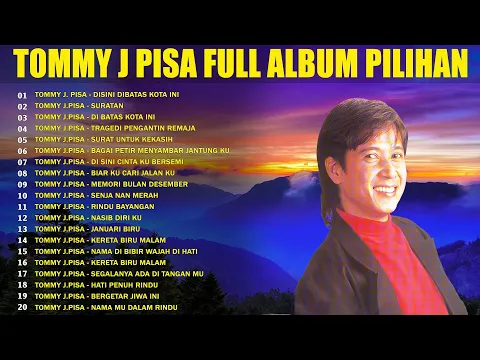 Download MP3 Tommy J Pisa Full Album 🔰 lagu nostalgia 90an indonesia 🔰 Lagu Pop Kenangan Nostalgia