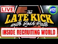 Late Kick Live Ep 121 Recruiting Bust Label Crystal Ball Intel Rankings Process JTT Latest