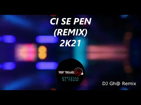 Download MP3 CI SE PEN REMIX 2K21