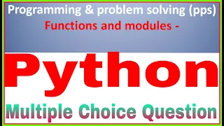 Python Functions and modules - 1 MCQ question Programming problem solving