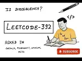 LeetCode 392 Is Subsequence Easy Explanation FAANG Preparation