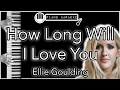 Download Lagu How Long Will I Love You -  Ellie Goulding - Piano Karaoke Instrumental