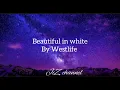 Beautiful in white by Westlife (lyrics)