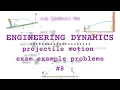 PROJECTILE MOTION EXAMPLE PROBLEMS Engineering Dynamics