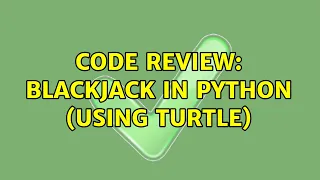 Code Review Blackjack in Python using Turtle