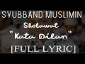 Download Lagu SYUBBANUL MUSLIMIN - KATA DILAN (LAGU+LIRIK)