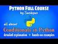 Lec 18 Conditionals in Python detailed explanation with examples Python full course