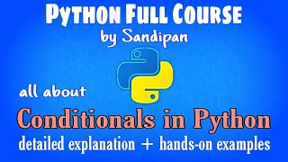 Lec 18 Conditionals in Python detailed explanation with examples Python full course