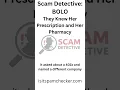 844 316-8434 Knew Her Prescription and Was Still Fake
