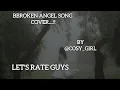 Download Lagu #☆ broken angel 😇 💔 ✨️ 💖 song cover