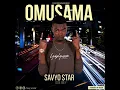 Omusama by Savyo Star (Prod by Artin Pro)