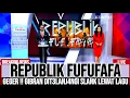 Lagu REPUBLIK FUFUFAFA !! LAGU BARU SLANK BIKIN GIBRAN KERINGAT DINGIN