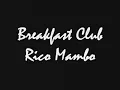 Breakfast Club - Rico Mambo