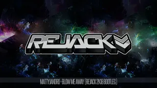 mattyjandro blow me away rejack 2k18 bootleg 