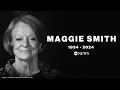Dame Maggie Smith venerable British actress dies at 89