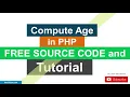 Compute Age in PHP Free Source code and Tutorial
